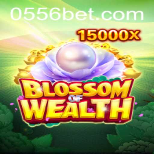 BlossomofWealth: Discover the Intriguing World of 556bet's Latest Game